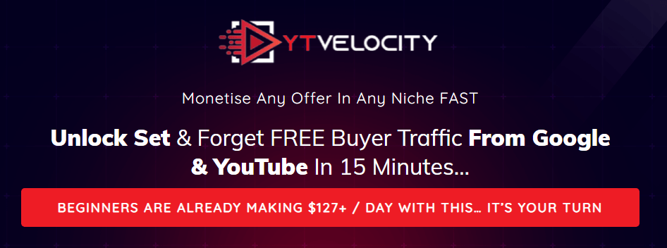 [GET] YT Velocity – Unlock Set & Forget FREE Buyer Traffic From Google & YouTube Free Download